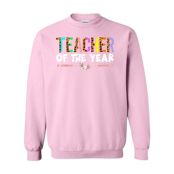 Teacher Of The Year Funny School Appreciation Week Gift Sweatshirt