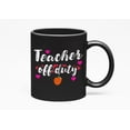 thumbnail image 1 of Teacher Off Duty Funny, Black 11oz Ceramic Mug, 1 of 5