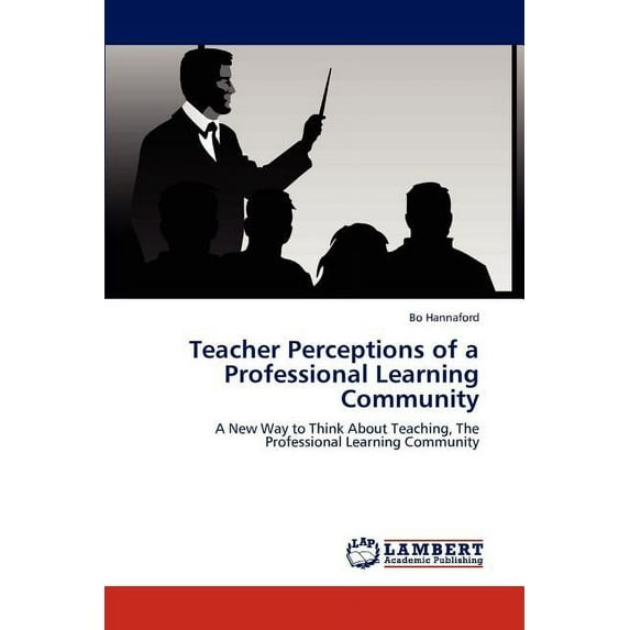 Teacher Perceptions of a Professional Learning Community (Paperback)