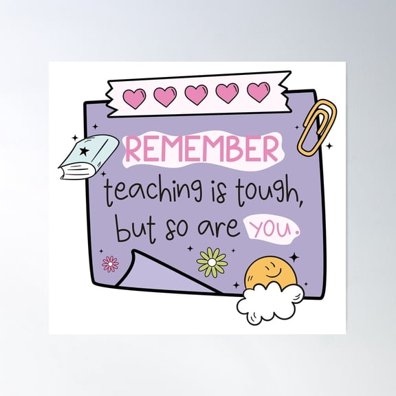 Teacher Reminder: Remember Teaching Is Tough But So Are You Poster Wall Art, Modern Wall Decor For Living Room Bedroom, 8x12 UNFRAMED
