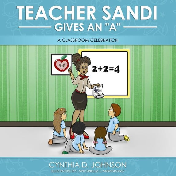 Teacher Sandi Gives An "A": A Classroom Celebration, (Paperback)