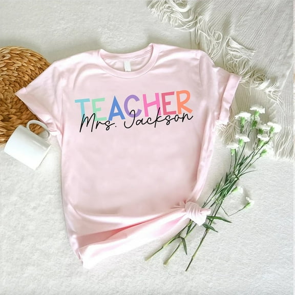 Teacher Shirt,Teacher Tshirt,Teacher Appreciation,Back To School Gift,Teacher Name Tee,School Teacher Gift,First Day Tee
