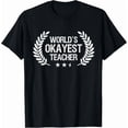 thumbnail image 1 of Teacher Shirts World'S Okayest Teacher School Gift T-Shirt Unisex S-5XL Hot Trending Shirt, Vintage Birthday Gift, 1 of 4