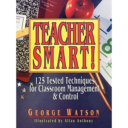 Pre-Owned Teacher Smart!: 125 Tested Techniques for Classroom Management & Control (Paperback) 0876289138 9780876289136