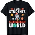 thumbnail image 1 of Teacher Space - My Students Are Out This World T-Shirt, 1 of 3