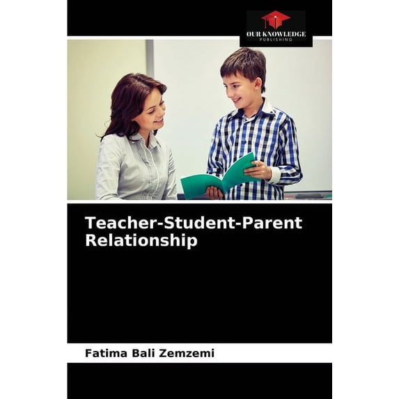 Teacher-Student-Parent Relationship (Paperback)