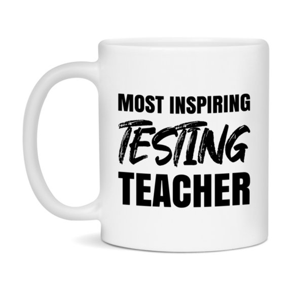 Teacher Superlative Mug, Most Inspiring Testing Teacher Gift, 11oz or 15oz White Ceramic Coffee Cup, Gift for Testing Teacher