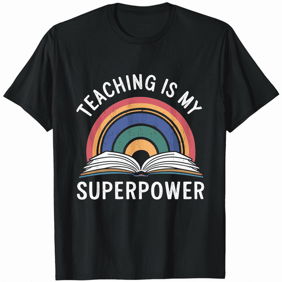 Teacher Superpower: Teaching is My Superpower Graphic Tee