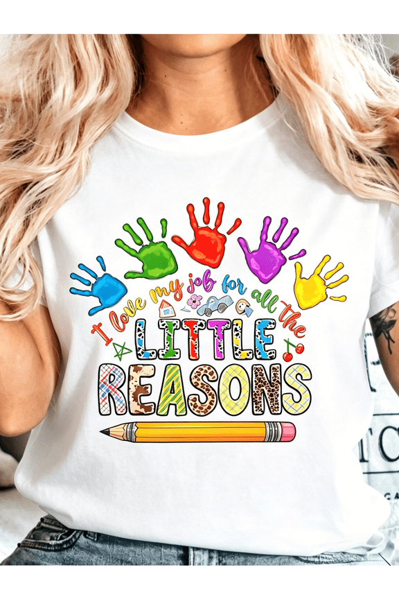 Teacher T-Shirt Soft Everyday Educator Top With Colorful Handprints I Love All The Little Reasons I Work Slogan Black Shirt With Red Green Blue Yellow Prints Casual Teacher Apparel Gift