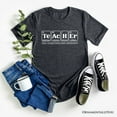 thumbnail image 1 of Teacher The Inspirational Element T-Shirt, Periodic Table Appreciation Tee, 1 of 12
