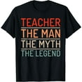 thumbnail image 1 of Teacher The Man The Myth The Legend School Holiday Teacher T-Shirt, 1 of 4