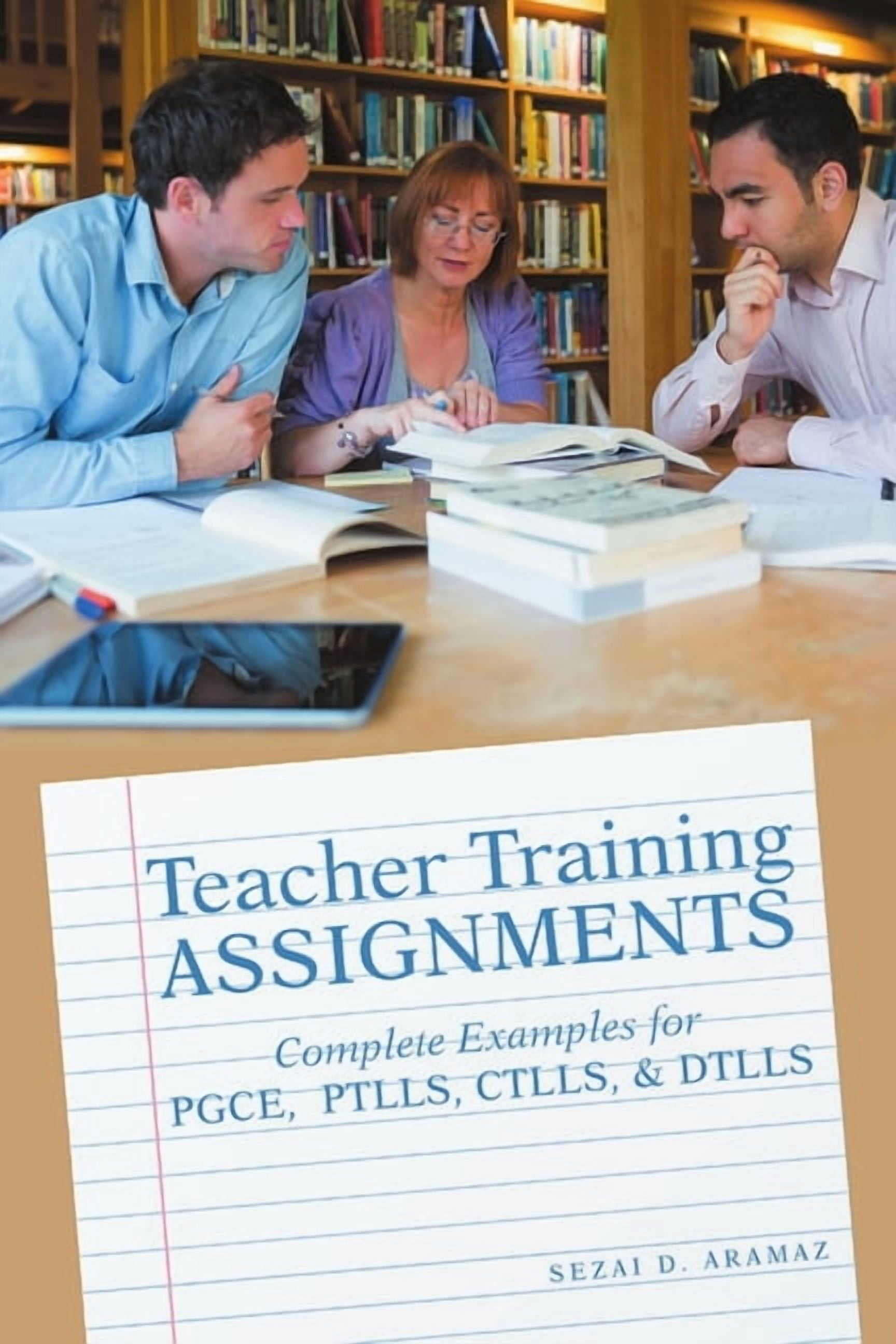 Teacher Training Assignments: Complete Examples for PGCE, PTLLS, CTLLS ...