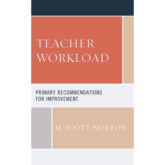 Teacher Workload: Primary Recommendations for Improvement, (Hardcover)