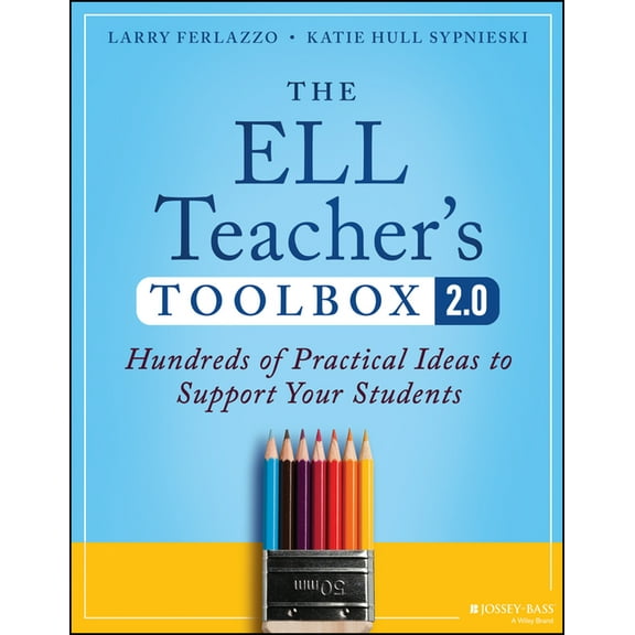 Teacher's Toolbox The Ell Teacher's Toolbox 2.0: Hundreds of Practical Ideas to Support Your Students, (Paperback)