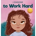 thumbnail image 1 of Teacher and Therapist Toolbox: I Choose I Choose to Work Hard: A Rhyming Picture Book About Working Hard, Book 14, (Hardcover), 1 of 1