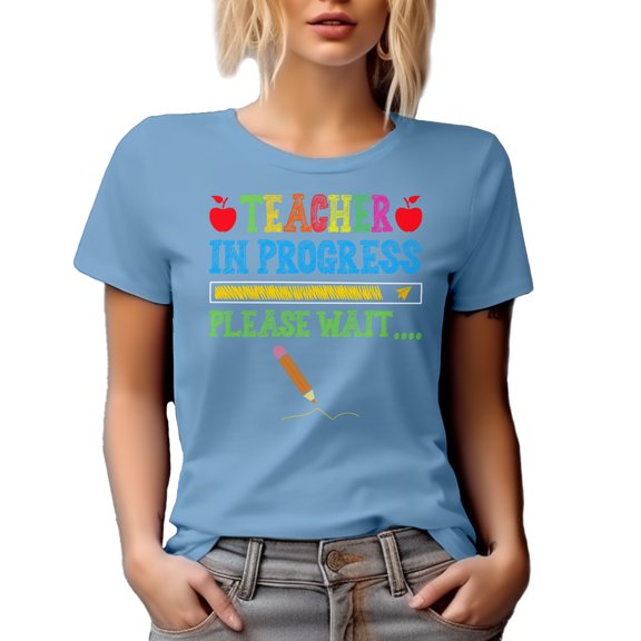 Teacher in Progress, Please Wait.... Teaching Career Quote, Baby Blue T-Shirt, Medium