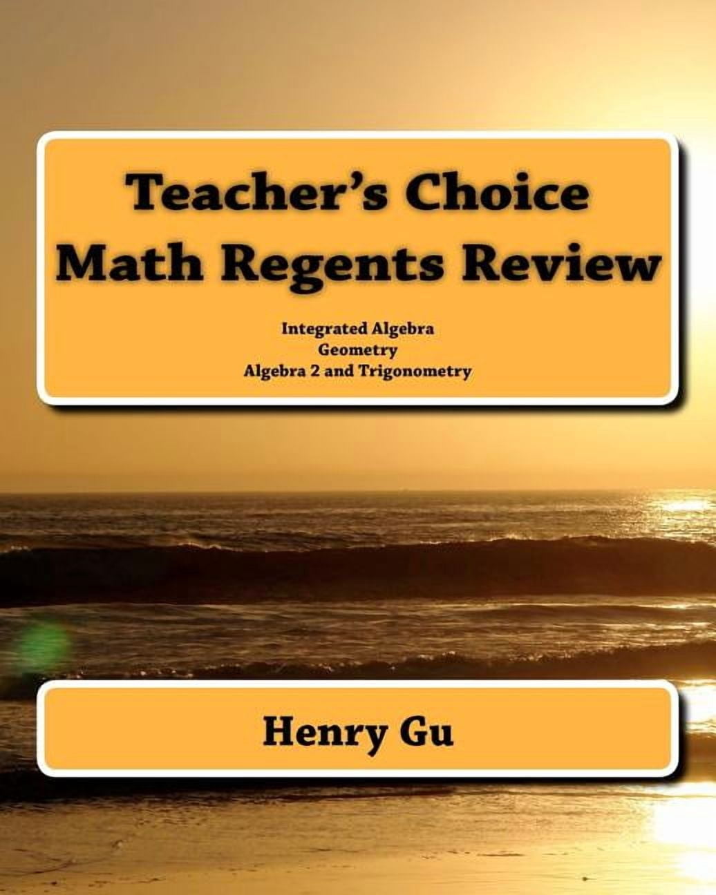 Regents Math Teacher's Choice Math Regents Review: Integrated Algebra, Geometry ...
