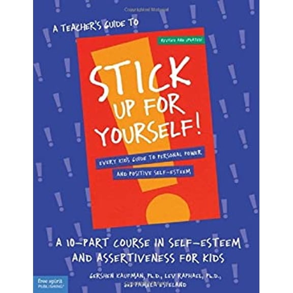 Pre-Owned Teachers Guide to Stick Up for Yourself: A 10-Part Course in Self-Esteem and Assertiveness for Kids (Paperback) 0915793318 9780915793310