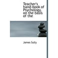 thumbnail image 1 of Teacher's Hand-Book of Psychology, on the Basis of the (Hardcover), 1 of 1