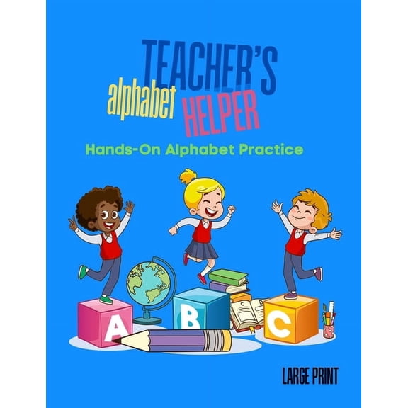 Teacher's Helper: Early Learner Workbook Teacher's Alphabet Helper: Hands-On Alphabet Practice for Kids, (Paperback)