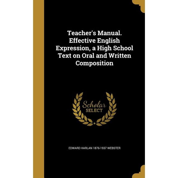 Teacher's Manual. Effective English Expression, a High School Text on Oral and Written Composition (Hardcover)