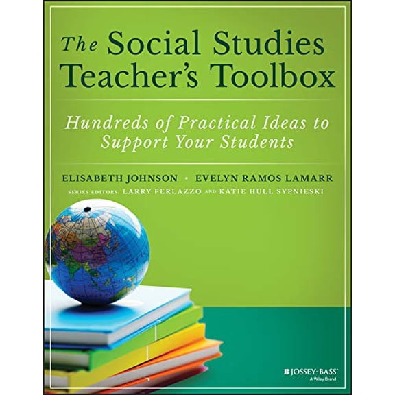 Pre-Owned The Social Studies Teacher's Toolbox: Hundreds of Practical Ideas to Support Your Students (Paperback) 1119572053 9781119572053