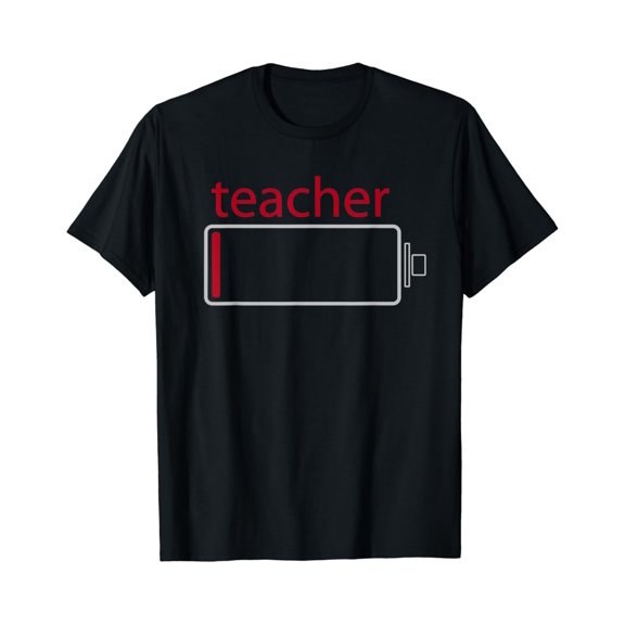 Teacher t shirt low power battery tired