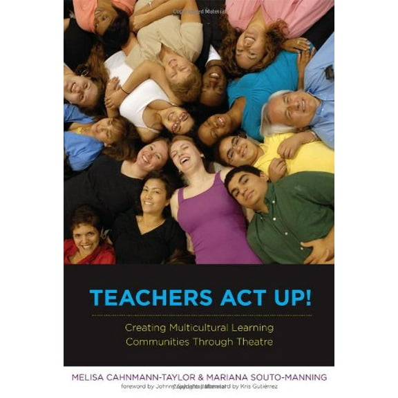 Pre-Owned Teachers ACT Up! Creating Multicultural Learning Communities Through Theatre (Paperback) 0807750735 9780807750735