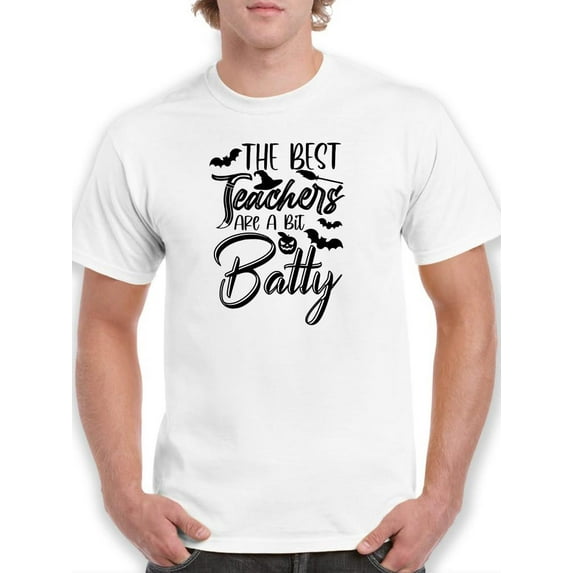 Teachers Are A Bit Batty T-Shirt Men -Image by Shutterstock, Male Small