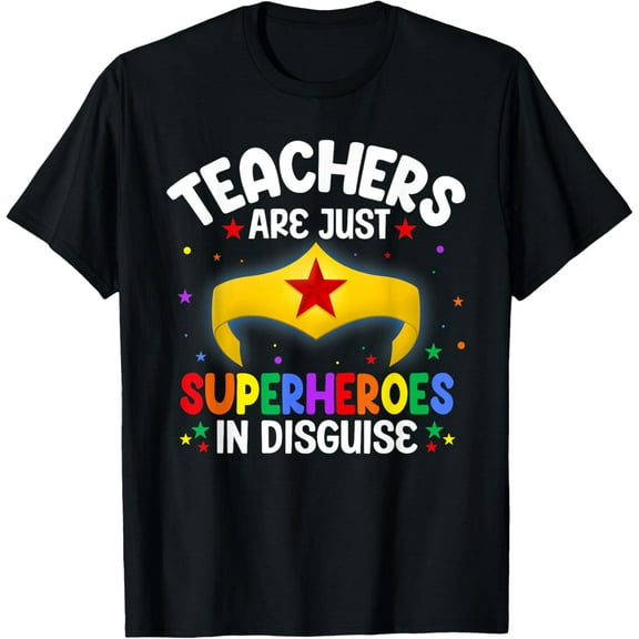 Teachers Are Just Superheroes In Disguise School Women Men T-Shirt Tops Tee