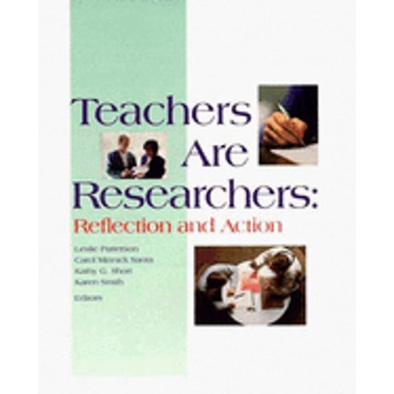 Pre-Owned Teachers Are Researchers: Reflection and Action (Paperback) 0872077489 9780872077485