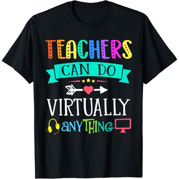 Teachers Can Do Virtually Anything Funny Back to School Gift T-Shirt