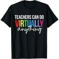 thumbnail image 1 of Teachers Can Do Virtually Anything Shirt Distance Learning T-Shirt, 1 of 3