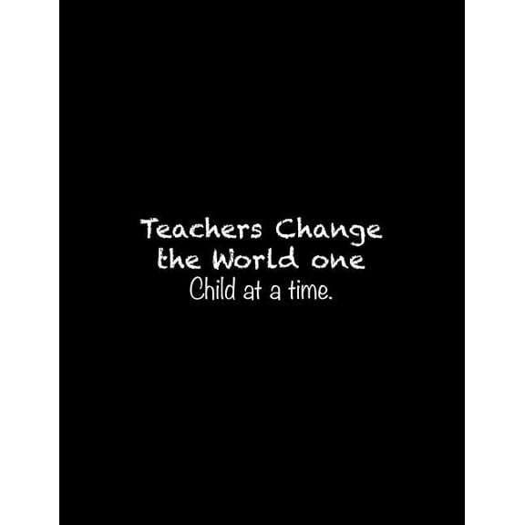Teachers Change the World one Child at a time: Line Notebook Handwriting Practice Paper Workbook Paperback 1070588105 9781070588100 Tome Ryder