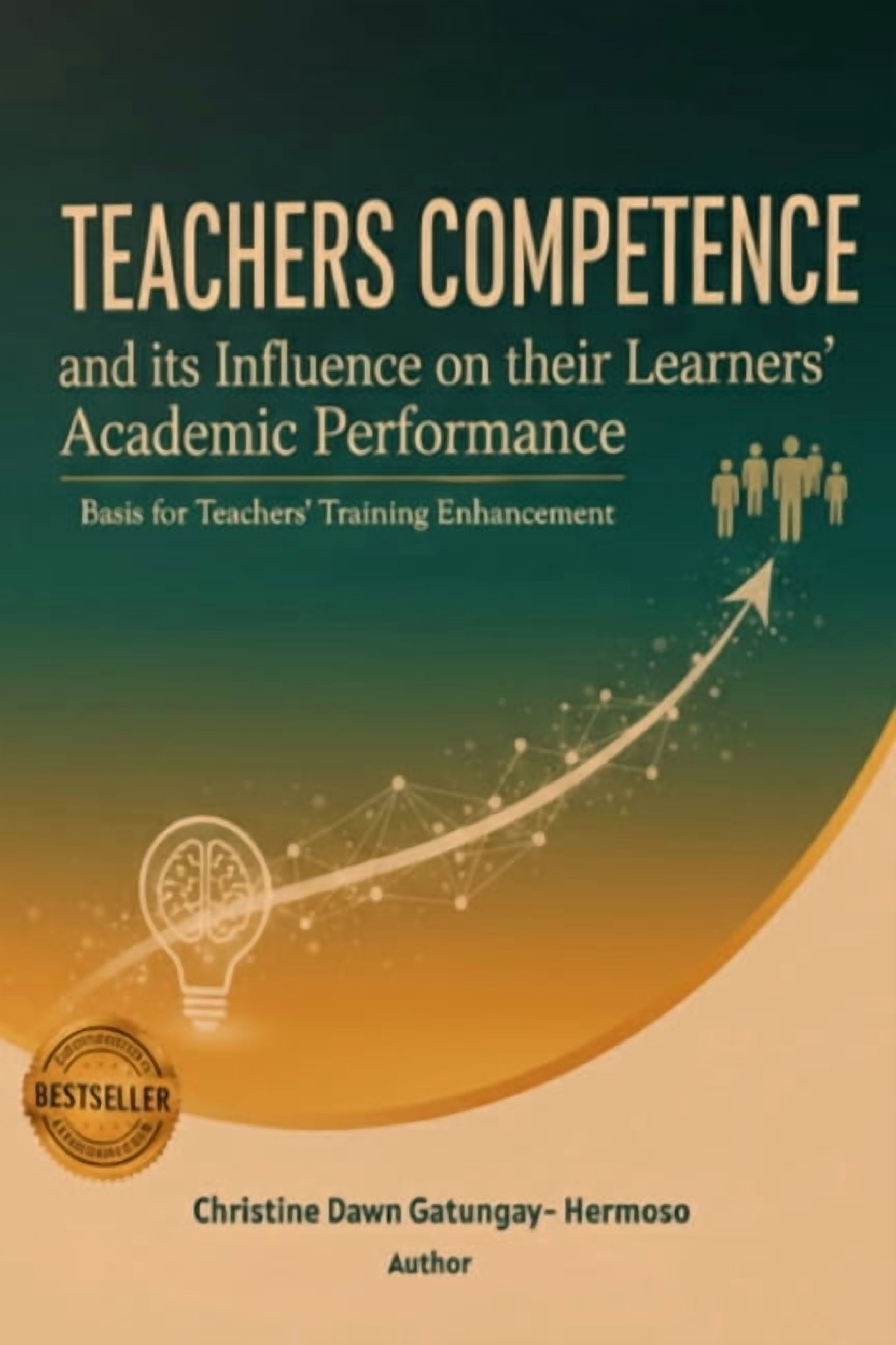 Teachers Competence and Its Influence on Their Learners' Academic Performance: Basis for Teachers' Training Enhancement, (Paperback)