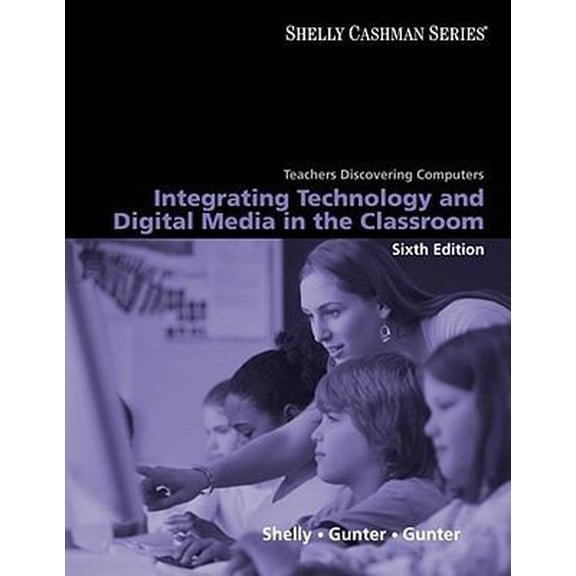 Pre-Owned Teachers Discovering Computers: Integrating Technology and Digital Media in the Classroom (Available Titles Skills Assessment Manager (SAM) - Office ... (Paperback) 1439078351 9781439078358