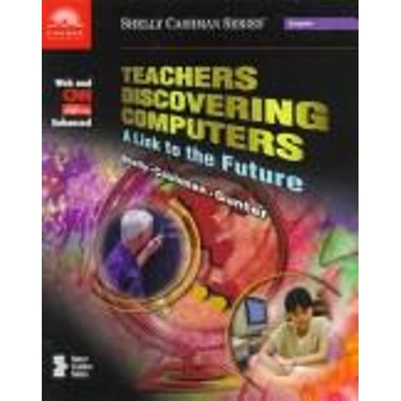 Pre-Owned Teachers Discovering Computers : Integrating Technology in the Classroom (Paperback) 9780789546388