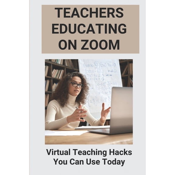 Teachers Educating On Zoom: Virtual Teaching Hacks You Can Use Today: Zoom Guidelines For Meetings