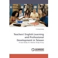 thumbnail image 1 of Teachers' English Learning and Professional Development in Taiwan (Paperback), 1 of 1
