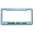 thumbnail image 1 of Teachers Have Class - Funny License Plate Frame, 1 of 1