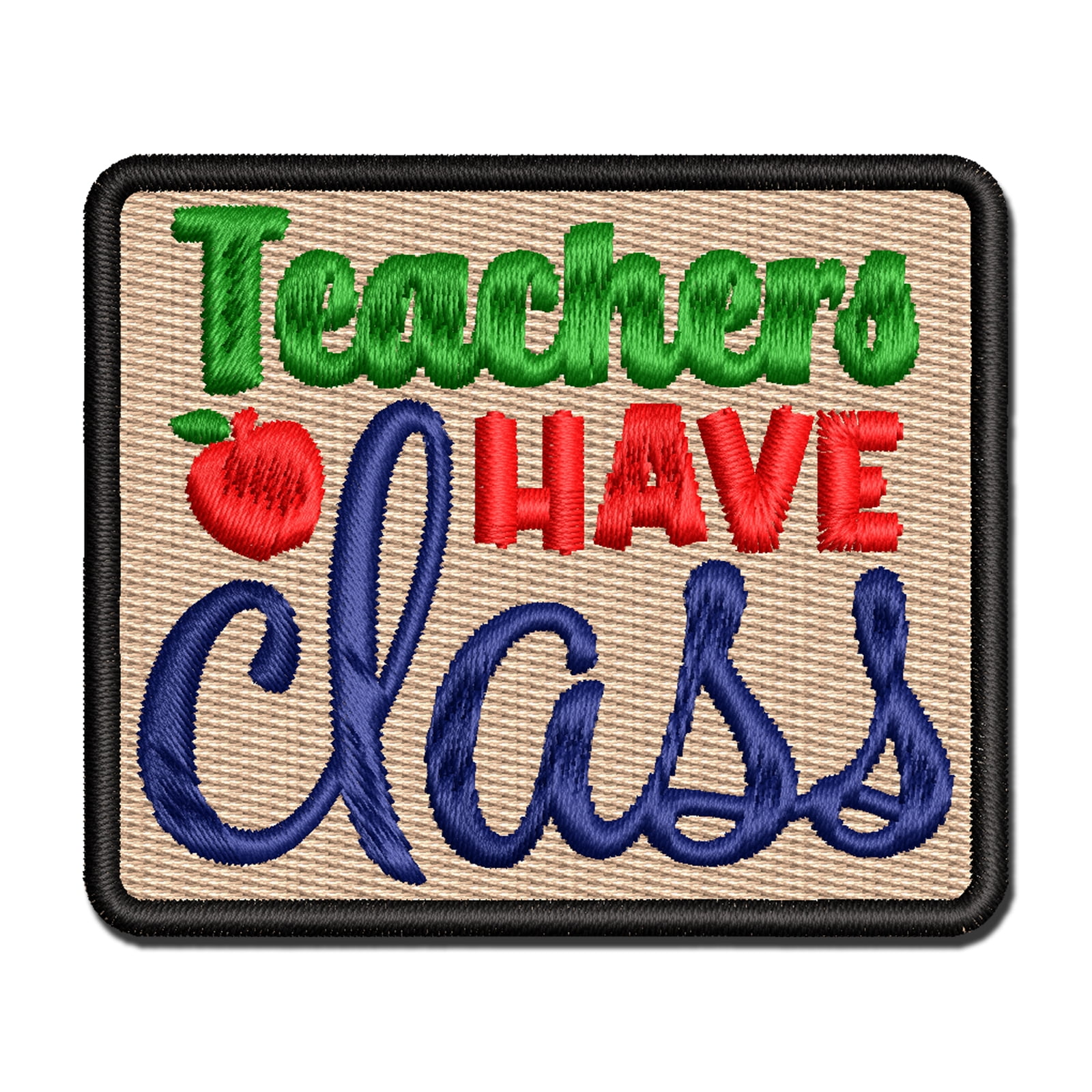 Teachers Have Class Pun Student School Applique Multi-Color Embroidered ...