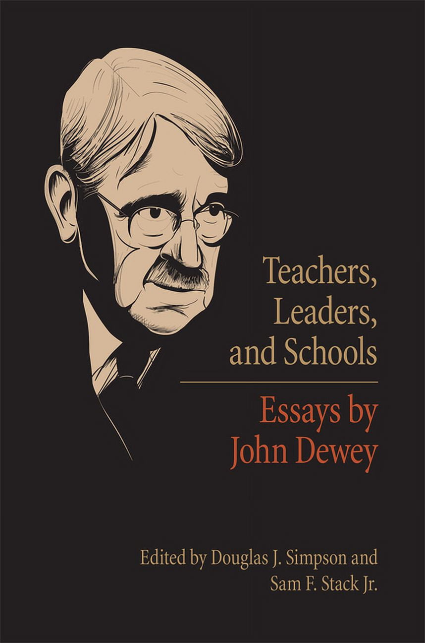teachers leaders and schools essays by john dewey