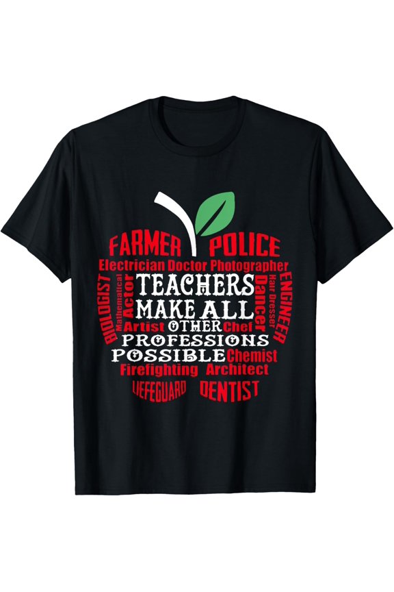 Teachers Make All Other Professions Possible Apple T-Shirt