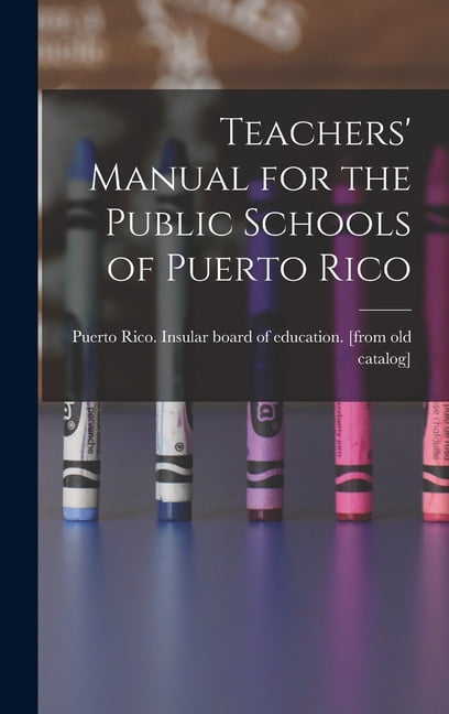 Teachers' Manual for the Public Schools of Puerto Rico, (Hardcover)