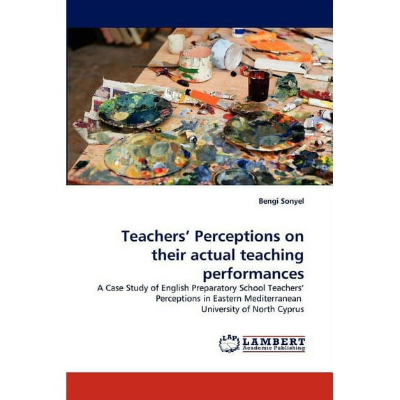 Teachers' Perceptions on Their Actual Teaching Performances (Paperback)