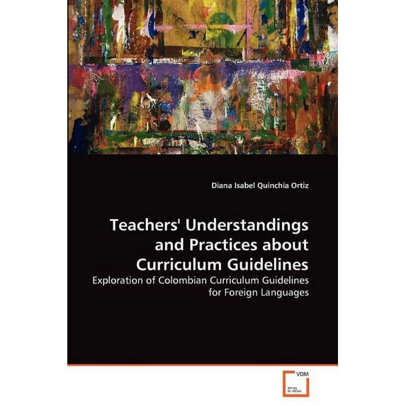 Teachers' Understandings and Practices about Curriculum Guidelines (Paperback)