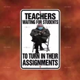 thumbnail image 1 of Teachers Waiting For Studen Metal Sign Home Room Wall Art Gift Decor Funny A1415, 1 of 1