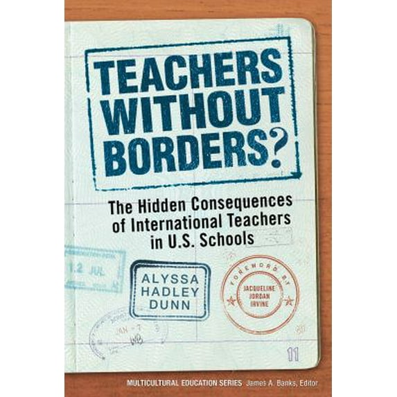 Pre-Owned Teachers Without Borders?: The Hidden Consequences of International Teachers in U.S. Schools (Paperback) 0807754110 9780807754115