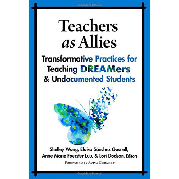 Pre-Owned Teachers as Allies: Transformative Practices for Teaching DREAMers and Undocumented Students, 9780807758861, 0807758868, Paperback, Illustrated edition
