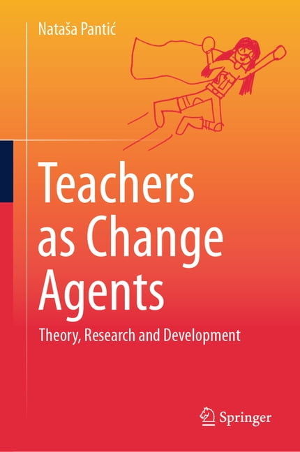 Teachers as Change Agents: Theory, Research and Development, (Hardcover)